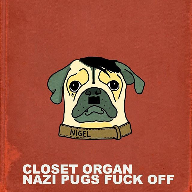 New Closet Organ EP. Coming soon. Nazi Pugs, Fuck Off..jpg